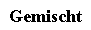 Gemischt.gif